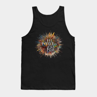 Feel  The Power  Inside text art design hoodies Tank Top